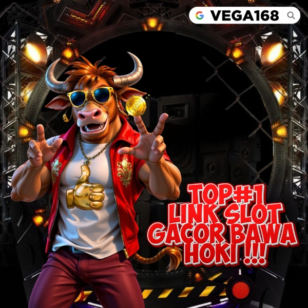 VEGA168 # Top1 Link Slot Gacor Membawa Hoki Nilai Tinggi Sepanjang Masa